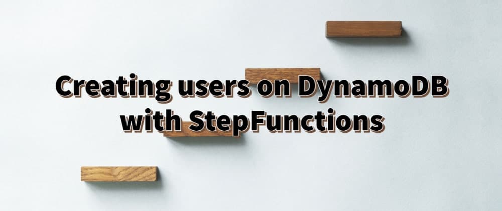 Creating users on DynamoDB with Step Functions