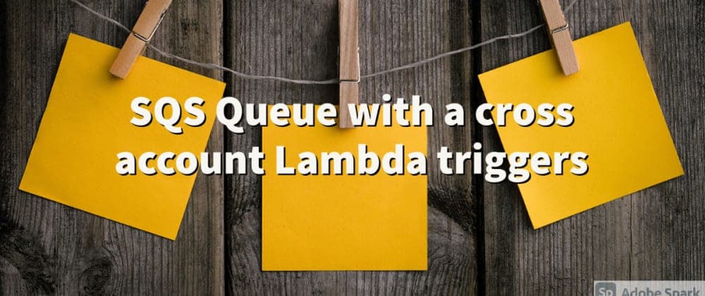 SQS Queue with a cross-account Lambda triggers