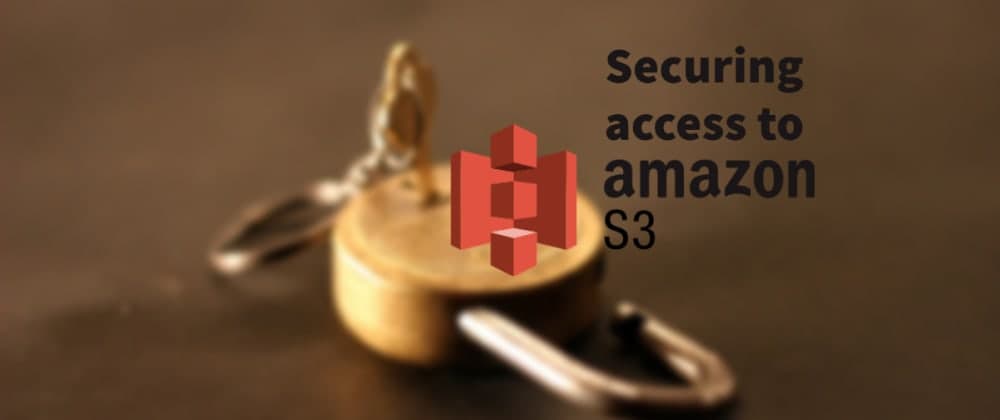 Securing access to S3 bucket