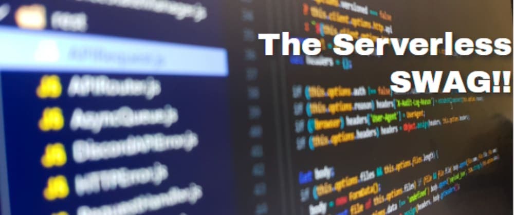 The Serverless SWAG!